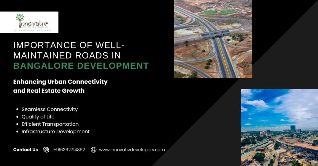 Importance of well-maintained roads in Bangalore development.