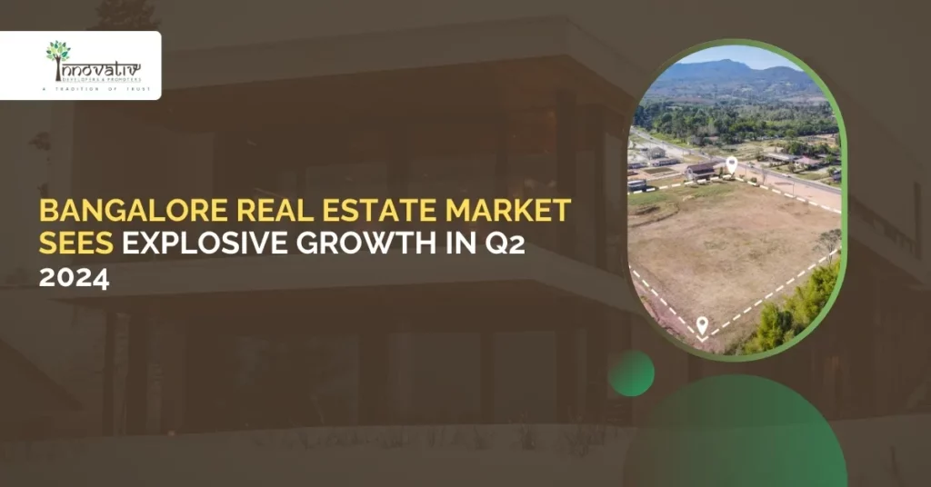 Bangalore Real Estate Market Sees Explosive Growth in Q2 2024