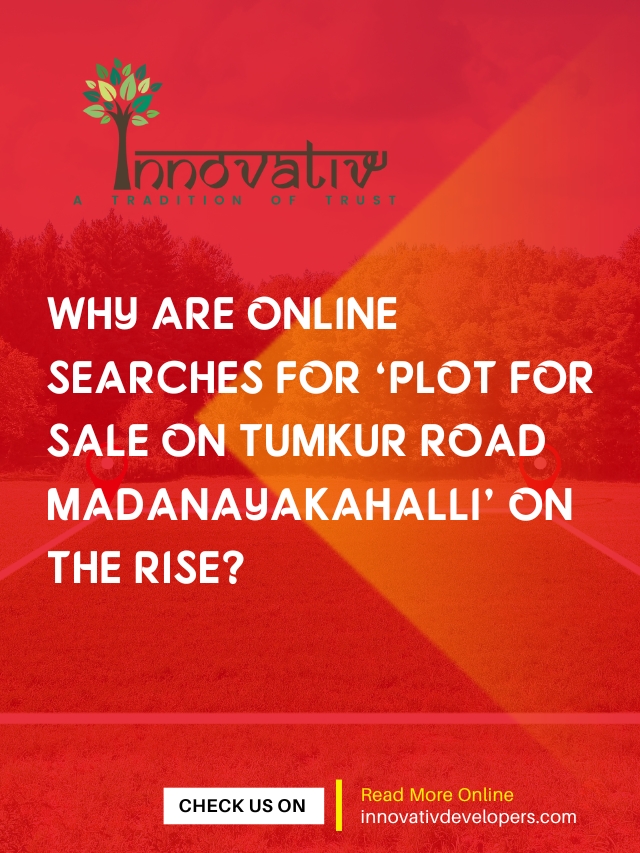 Soaring Demand for Plots in Tumkur Road, Madanayakahalli: A Real Estate Overview