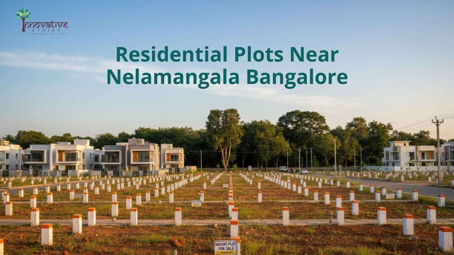 Plot No Residential Plots Near Nelamangala Bangalore | Innovativ Developers